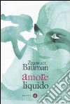 Amore liquido. Sulla fragilità dei legami affettivi libro