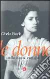 Le donne nella storia europea libro di Bock Gisela