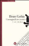 L'immaginazione creatrice. Le radici del sufismo libro di Corbin Henry