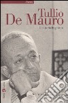 Tullio De Mauro. Una storia linguistica. Atti del seminario (Roma, 25 marzo 2002) libro