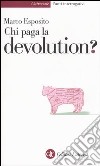 Chi paga la devolution? libro