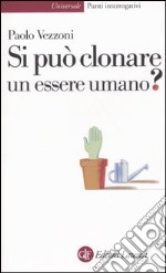 Si può clonare un essere umano? libro