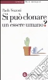 Si può clonare un essere umano? libro