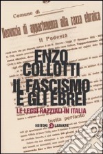 Il fascismo e gli ebrei. Le leggi razziali in Italia libro