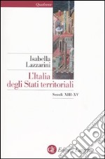 L'Italia degli Stati territoriali. Secoli XIII-XV libro