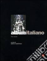 Album italiano. Fine secolo libro