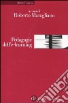 Pedagogie dell'e-learning libro di Maragliano R. (cur.)