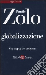 Globalizzazione. Una mappa dei problemi libro