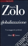 Globalizzazione. Una mappa dei problemi libro