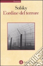 L'ordine del terrore. Il campo di concentramento libro