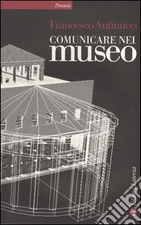 Comunicare nel museo. Con DVD