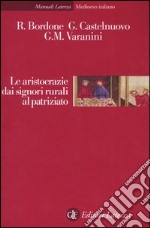 Le aristocrazie dai signori rurali al patriziato libro