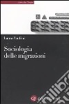 Sociologia delle migrazioni libro di Zanfrini Laura