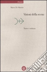 Visioni della scena. Teatro e scrittura libro