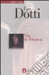 Vita di Petrarca libro