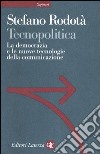 Tecnopolitica. La democrazia e le nuove tecnologie della comunicazione libro