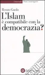 L'Islam è compatibile con la democrazia? libro