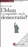 L'Islam è compatibile con la democrazia? libro