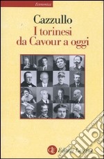 I torinesi da Cavour a oggi libro