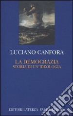 LA DEMOCRAZIA storia di un`ideologia