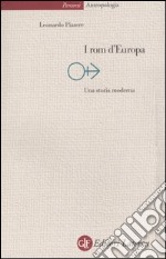 I rom d'Europa. Una storia moderna libro