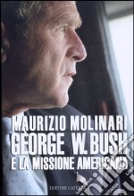 George W. Bush e la missione americana libro