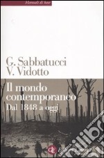 Il mondo contemporaneo. Dal 1848 a oggi libro usato