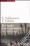 Il mondo contemporaneo. Dal 1848 a oggi libro di Sabbatucci Giovanni Vidotto Vittorio