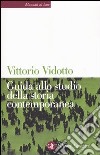 Guida allo studio della storia contemporanea libro di Vidotto Vittorio
