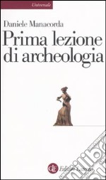 Prima lezione di archeologia libro