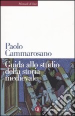 Guida allo studio della storia medievale libro