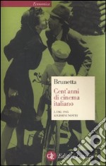 Cent'anni di cinema italiano. Vol. 2: Dal 1945 ai giorni nostri libro