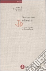 Narrazione e identità. Aspetti cognitivi e interpersonali libro