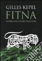 Fitna. Guerra nel cuore dell'Islam libro