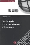 Sociologia della convivenza interetnica libro di Zanfrini Laura