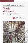 Storia del Veneto. Vol. 1: Dalle origini al Seicento libro