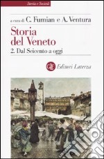 Storia del Veneto. Vol. 2: Dal Seicento a oggi libro