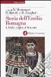 Storia dell'Emilia Romagna. Vol. 1: Dalle origini al Seicento libro