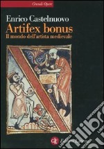 Artifex bonus. Il mondo dell'artista medievale libro