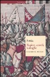 Rapine, assedi, battaglie. La guerra nel Medioevo libro di Settia Aldo A.