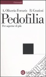 Pedofilia. Per saperne di più libro