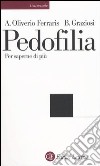 Pedofilia. Per saperne di più libro di Oliverio Ferraris Anna Graziosi Barbara