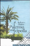 Palermo è una cipolla libro di Alajmo Roberto