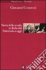 Storia della scuola in Italia dal Settecento a oggi libro