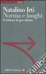 Norma e luoghi. Problemi di geo-diritto libro