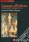 Lavorare all'inferno. Gli affreschi di Sant'Agata de' Goti libro di Frugoni C. (cur.)
