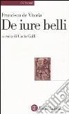 De iure belli. Testo latino a fronte libro di Vitoria Francisco de