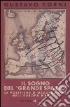 Il sogno del «grande spazio». Le politiche d'occupazione nell'Europa nazista libro