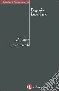 Bioetica. Le scelte morali
