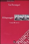 Il linguaggio. Storia delle teorie libro di Formigari Lia